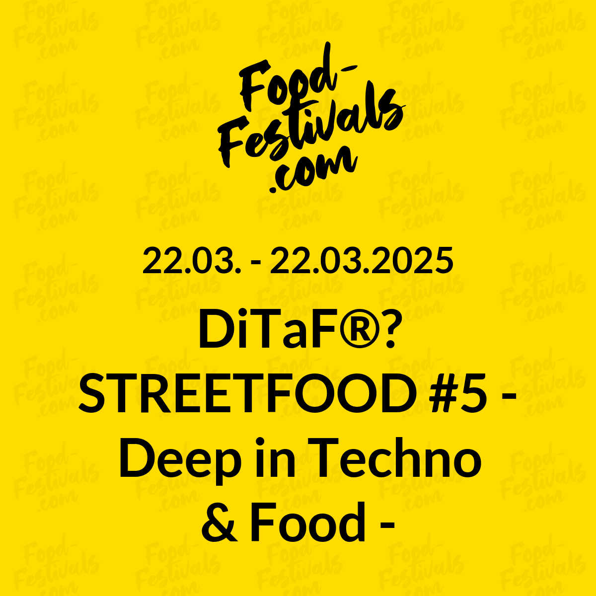 DiTaF®? STREETFOOD #5 - Deep in Techno & Food - Nürnberg